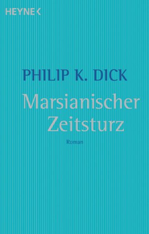 ISBN 9783453217263: Marsianischer Zeitsturz