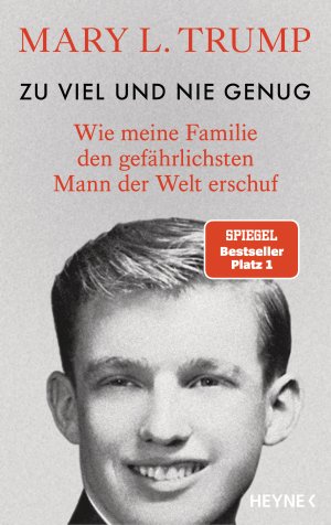 gebrauchtes Buch – Trump, Mary L – Zu viel und nie genug - Wie meine Familie den gefährlichsten Mann der Welt erschuf Welt erschuf (deutsche Ausgabe von Too Much and Never Enough)