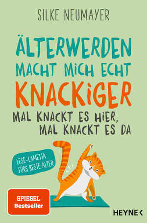 gebrauchtes Buch – Silke Neumayer – Älter werden macht mich echt knackiger – mal knackt es hier, mal knackt es da - Lese-Lametta fürs beste Alter