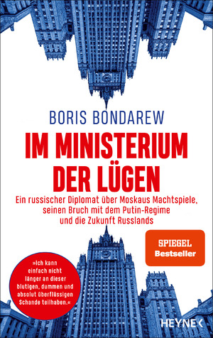 neues Buch – Boris Bondarew – Im Ministerium der Lügen - Ein russischer Diplomat über Moskaus Machtspiele, seinen Bruch mit dem Putin-Regime und die Zukunft Russlands