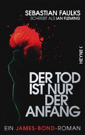 ISBN 9783453266025: Der Tod ist nur der Anfang - Ein James-Bond-Roman