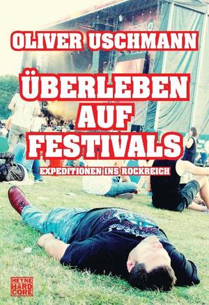 ISBN 9783453268081: Überleben auf Festivals – Expeditionen ins Rockreich