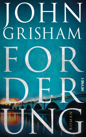 gebrauchtes Buch – Grisham, John – Forderung: Roman Roman