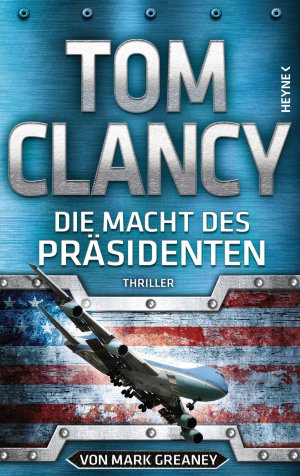 ISBN 9783453271142: Die Macht des Präsidenten: Thriller (JACK RYAN, Band 18)