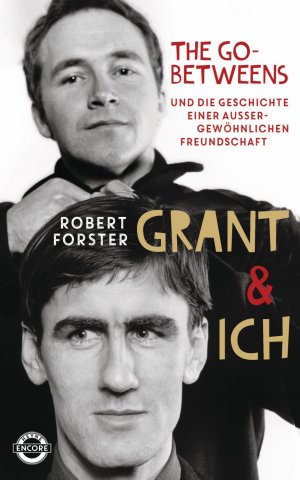 gebrauchtes Buch – Forster, Robert, Brüggemeyer – Grant & Ich: Die Go-Betweens & die Geschichte einer außergewöhnlichen Freundschaft