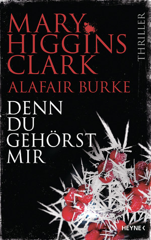 gebrauchtes Buch – Higgins Clark, Mary – Denn du gehörst mir: Thriller (Laurie-Moran-Serie, Band 6) Thriller