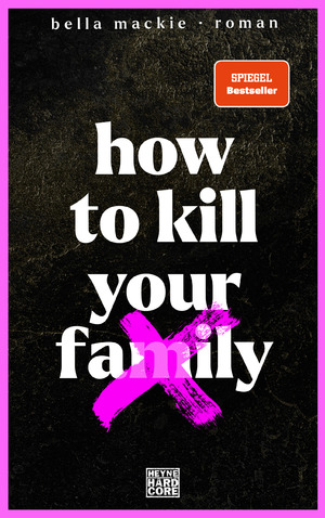 ISBN 9783453273702: How to kill your family - Roman / Der SPIEGEL-Bestseller