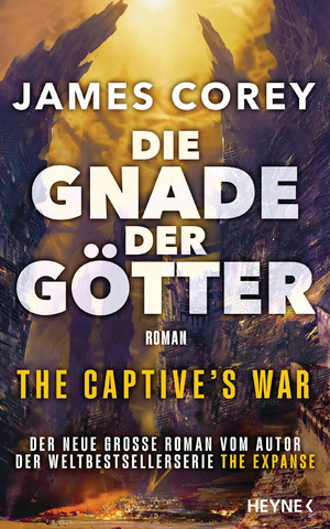 ISBN 9783453274709: Die Gnade der Götter – The Captive’s War – Der neue große Roman vom Autor der Weltbestsellerserie THE EXPANSE