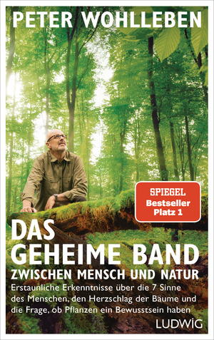 ISBN 9783453280953: Das geheime Band zwischen Mensch und Natur – Erstaunliche Erkenntnisse über die 7 Sinne des Menschen, den Herzschlag der Bäume und die Frage, ob Pflanzen ein Bewusstsein haben