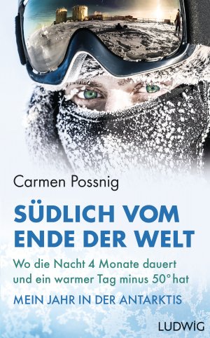 ISBN 9783453281356: Südlich vom Ende der Welt : wo die Nacht vier Monate dauert und ein warmer Tag minus 50 Grad hat.  Mein Jahr in der Antarktis