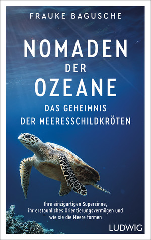 ISBN 9783453281394: Nomaden der Ozeane – Das Geheimnis der Meeresschildkröten – Ihre einzigartigen Supersinne, ihr erstaunliches Orientierungsvermögen und wie sie die Meere formen