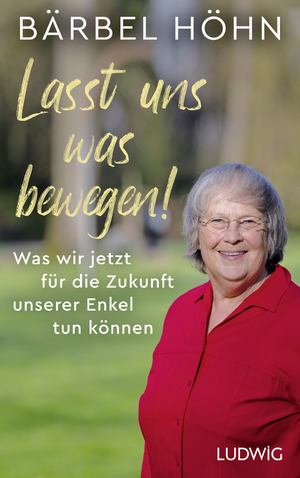 ISBN 9783453281646: Lasst uns was bewegen! – Was wir jetzt für die Zukunft unserer Enkel tun können - Motivation, Impulse, Tipps – so tun Sie persönlich etwas für den Umweltschutz