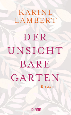 ISBN 9783453292406: Der unsichtbare Garten: Roman Geb. Ausg. von Karine Lambert