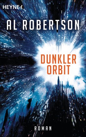 ISBN 9783453316706: Dunkler Orbit - SF-Roman - bk712