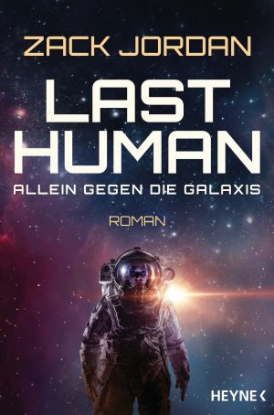 ISBN 9783453318854: Last Human - Allein gegen die Galaxis – Roman