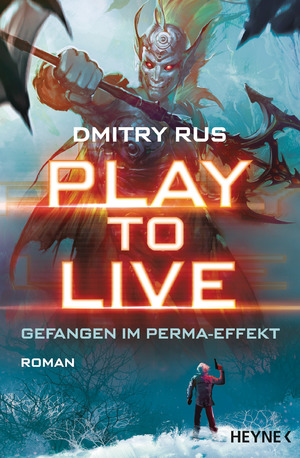 ISBN 9783453319073: Play to Live - Gefangen im Perma-Effekt