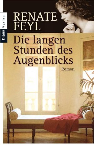 gebrauchtes Buch – Renate Feyl – Die langen Stunden des Augenblicks  (a)