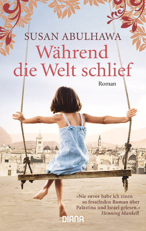 ISBN 9783453356627: Während die Welt schlief : Roman. Susan Abulhawa. Aus dem Amerikan. von Stefanie Fahrner / Rezensiert in: Susan Abulhawa: Während die Welt schlief