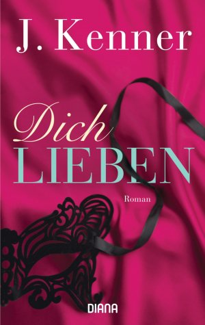 ISBN 9783453359666: Dich lieben – Roman