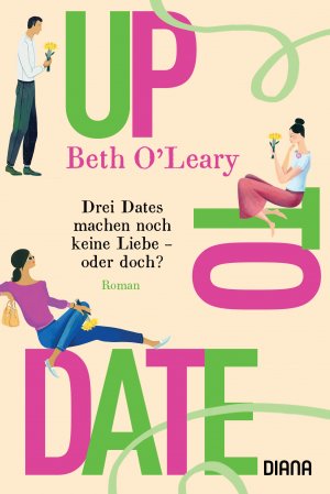 gebrauchtes Buch – O'Leary, Beth – Up to Date – Drei Dates machen noch keine Liebe – oder doch?