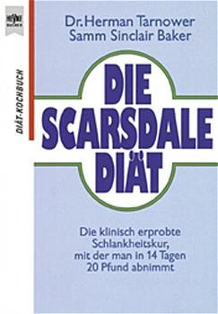 gebrauchtes Buch – Herman Tarnower und Samm Sinclair Baker – Die Scarsdale-Diät: Die klinisch erprobte Schlankheitskur, mit der man in 14 Tagen 20 Pfund abnimmt