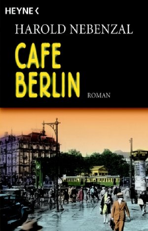 ISBN 9783453404649: Café Berlin: Roman Nebenzal, Harold