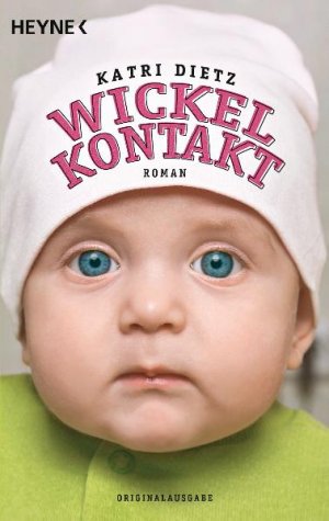 ISBN 9783453408548: Wickelkontakt : Roman