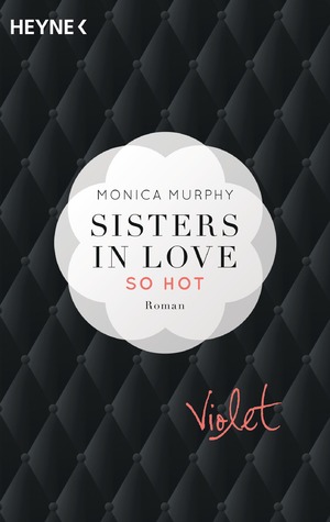 ISBN 9783453419728: Violet - So hot: Sisters in Love - Roman (Fowler Sisters (Sisters in Love), Band 1)