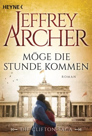 ISBN 9783453421677: Die Clifton-Saga 6 - Möge die Stunde kommen