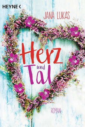 ISBN 9783453422308: Herz und Tal.