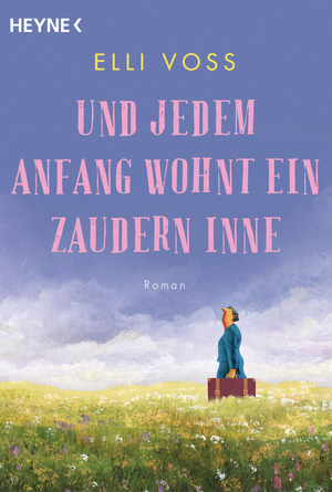 ISBN 9783453423534: Und jedem Anfang wohnt ein Zaudern inne