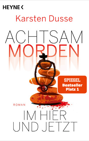 gebrauchtes Buch – Karsten Dusse – Achtsam morden im Hier und Jetzt: Roman (Achtsam morden-Reihe, Band 4)