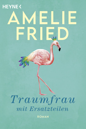 gebrauchtes Buch – Amelie Fried – Traumfrau mit Ersatzteilen