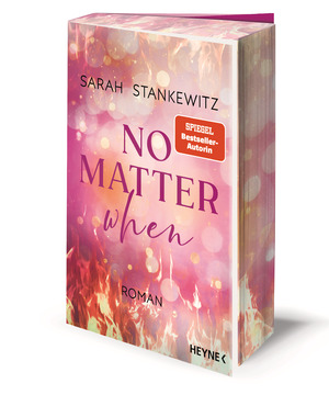 ISBN 9783453428973: No Matter When | Roman - Mit farbig gestaltetem Buchschnitt - nur in limitierter Erstauflage der gedruckten Ausgabe - Berührende Small-Town-Romance der SPIEGEL-Bestseller-Autorin | Sarah Stankewitz