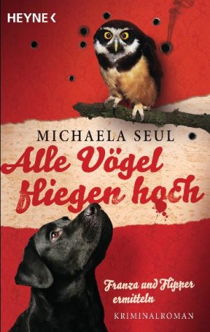 ISBN 9783453436084: Alle Vögel fliegen hoch - Franza und Flipper ermitteln. Kriminalroman