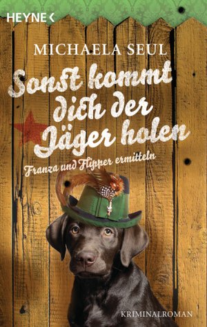 ISBN 9783453436091: Sonst kommt dich der Jäger holen