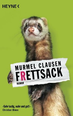 ISBN 9783453436138: Frettsack - Roman. Jetzt verfilmt als »Vaterfreuden«