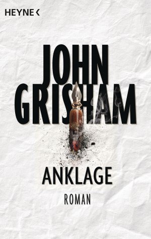 gebrauchtes Buch – Anklage: Roman Grisham, John; Dorn-Ruhl, Kristiana; Reiter, Bea and Walsh-Araya, Imke – Anklage: Roman Grisham, John; Dorn-Ruhl, Kristiana; Reiter, Bea and Walsh-Araya, Imke