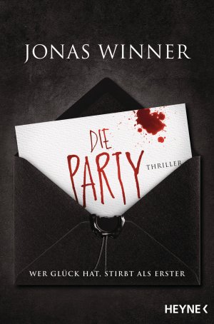 ISBN 9783453439184: Die Party - Thriller. Wer Glück hat, stirbt als Erster