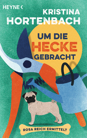 ISBN 9783453441521: Um die Hecke gebracht - Rosa Reich ermittelt