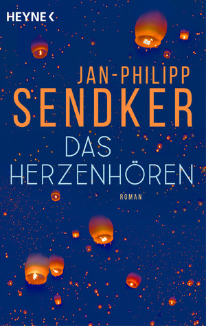 neues Buch – Jan-Philipp Sendker – Das Herzenhören