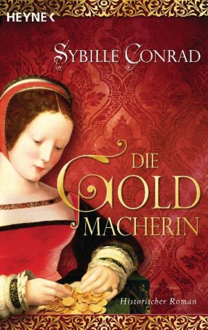 ISBN 9783453471054: Die Goldmacherin