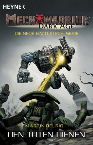 ISBN 9783453520158: Den Toten dienen – Mechwarrior DarkAge-Roman