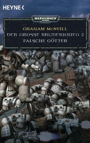 ISBN 9783453525580: Falsche Götter - Der Große Bruderkrieg 2 - Warhammer 40.000-Roman