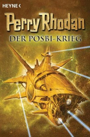 ISBN 9783453525603: Perry Rhodan - Der Posbi-Krieg - 6 Romane in einem Band