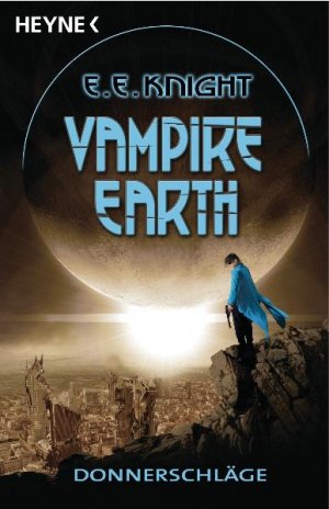 gebrauchtes Buch – Knight, E. E – Vampire Earth - Donnerschläge: Roman