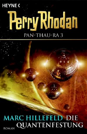 ISBN 9783453532151: Die Quantenfestung. Perry Rhodan: Pan-Thau-Ra 3.  (Die Quanten-Festung).