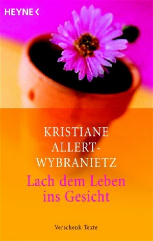 ISBN 9783453540064: Lach dem Leben ins Gesicht – Verschenk-Texte