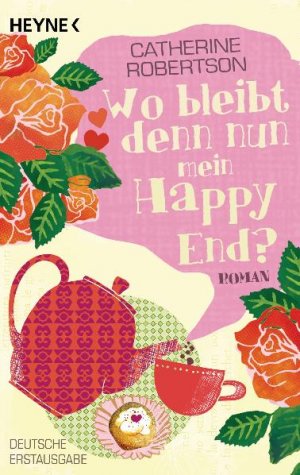 ISBN 9783453580497: Wo bleibt denn nun mein Happy End?