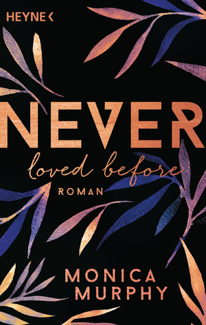 gebrauchtes Buch – Monica Murphy – Never Loved Before: Roman (Never-Serie, Band 1)